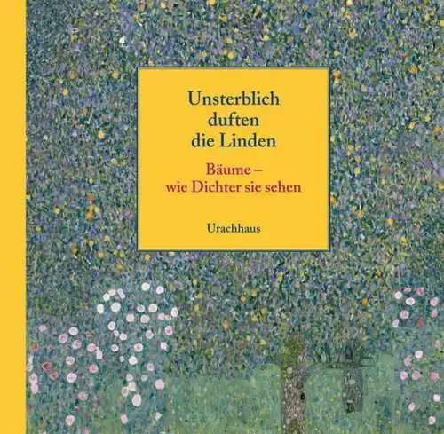 Buch: Unsterblich duften die Linden, Daecke, Olaf, 2013,  Urachhaus, Bäume...
