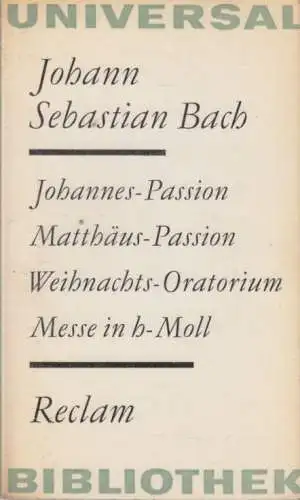 Buch: Johannes-Passion, Matthäus-Passion, Weihnachts-Oratorium, Messe in... Bach