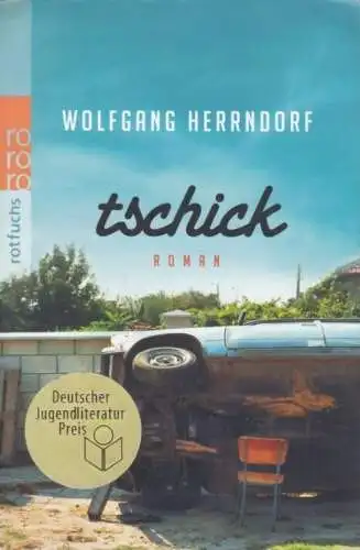Buch: Tschick, Roman. Herrndorf, Wolfgang, 2014, Rowohlt, rororo rotfuchs