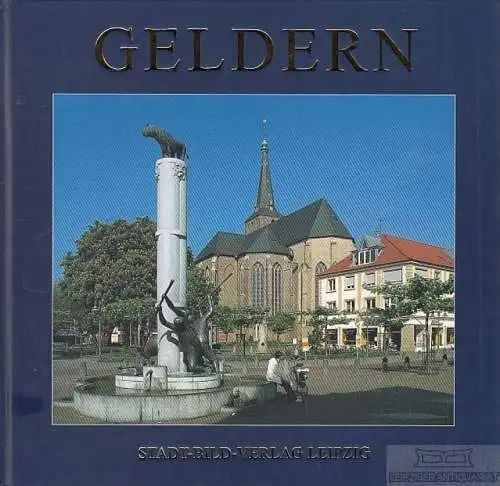 Buch: Geldern, Keuck, Bernhard. 2004, Stadt-Bild-Verlag, gebraucht, sehr gut