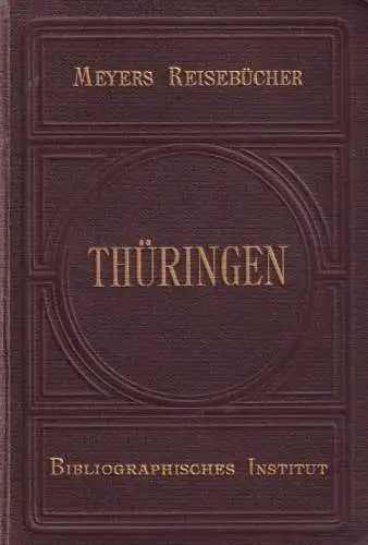 Buch: Thüringen und Frankenwald, Meyers. Meyers Reisebücher, 1908, gebraucht gut