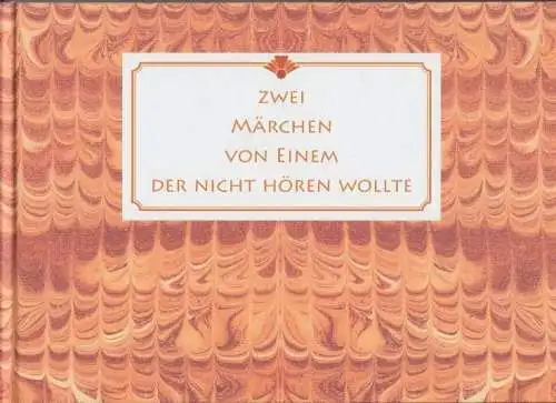 Buch: Zwei Märchen von Einem der nicht hören wollte, S, Oliver / Thomas, Z. 2009