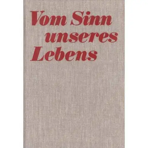 Buch: Vom Sinn unseres Lebens, Oppermann, Lothar u.a. 1986, Verlag Neues Leben
