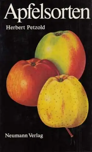 Buch: Apfelsorten, Petzold, Herbert. 1985, Neumann Verlag, gebraucht, gut