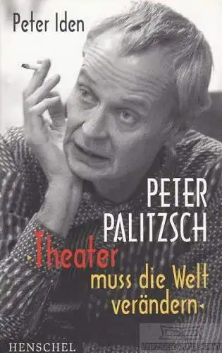 Buch: Peter Palitzsch Theater muss die Welt verändern, Iden, Peter. 2005