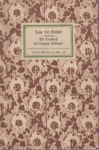 Insel-Bücherei 17, Tage der Gefahr, Rochlitz, Friedrich, Insel-Verlag