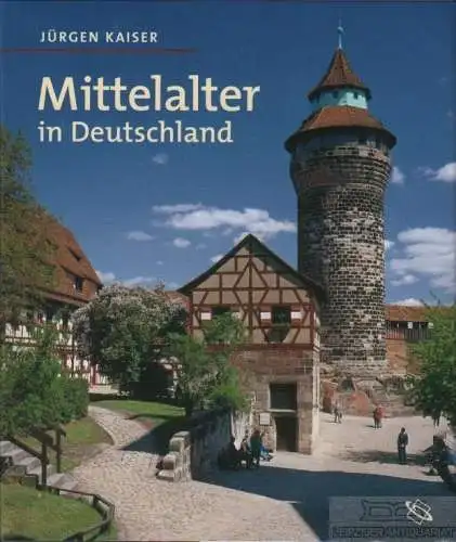Buch: Mittelalter in Deutschland, Kaiser, Jürgen. 2006, gebraucht, sehr gut