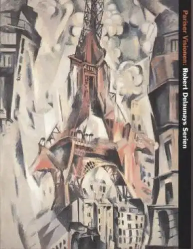 Buch: Pariser Visionen: Robert Delaunays Serien, Rosenthal, Mark. 1997