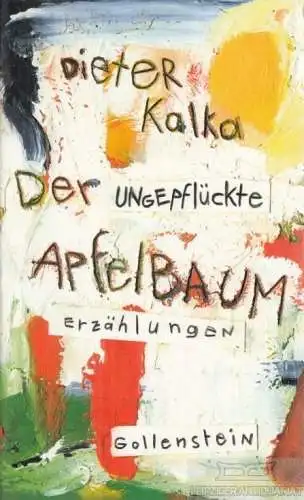 Buch: Der ungepflückte Apfelbaum, Kalka, Dieter. 1998, Gollenstein Verlag