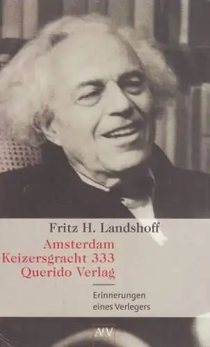 Buch: Amsterdam, Keizersgracht 333, Querido Verlag, Landshoff, Fritz. H. AtV