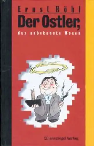 Buch: Der Ostler, das unbekannte Wesen, Röhl, Ernst. 2000, Eulenspiegel signiert