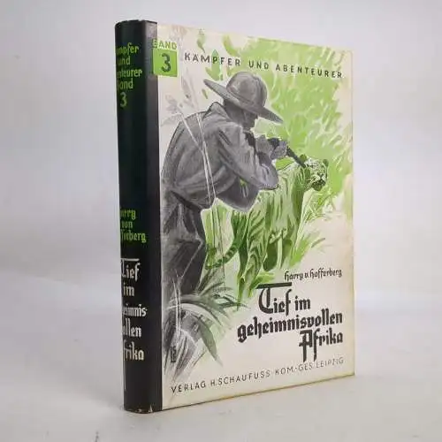 Buch: Tief im geheimnisvollen Afrika, Harry von Hafferberg , H. Schaufuß Verlag