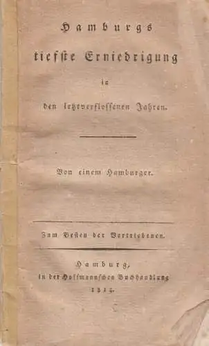 Buch: Hamburgs tiefste Erniedrigung in den letztverflossenen Jahren, 1814