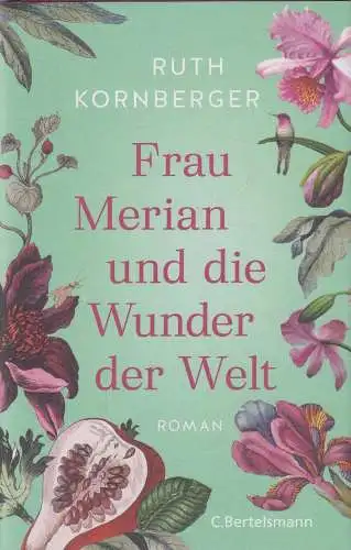 Buch: Frau Merian und die Wunder der Welt. Kornberger, Ruth, 2021, wie neu