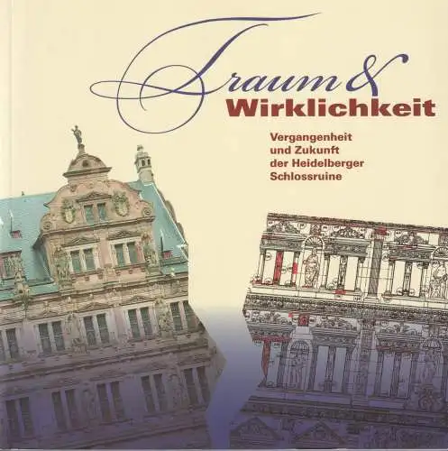 Buch: Traum & Wirklichkeit, Diruf, Hermann, 2005, Heidelberger Schloss, sehr gut