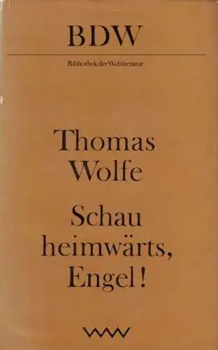 Buch: Schau heimwärts, Engel!, Wolfe, Thomas. Bibliothek der Weltliteratur, 1973