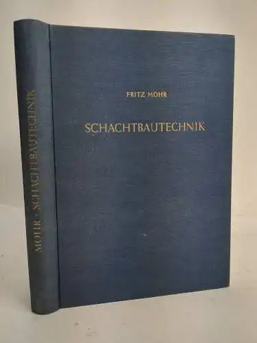 Buch: Schachtbautechnik, Mohr, Fritz, 1964, Hermann Hübener Verlag, guter Zust.