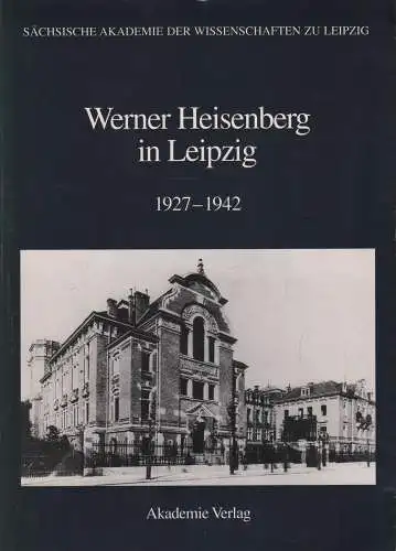 Buch: Werner Heisenberg in Leipzig, Kleint, Christian u.a. (Hrsg.), 1993