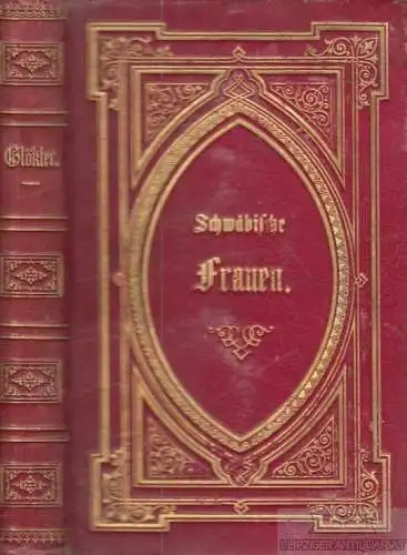 Buch: Schwäbische Frauen, Glökler, J. P. 1865, Verlag Albert Koch