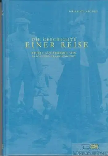 Buch: Die Geschichte einer Reise, Piguet, Philippe. 2008, Hatje Cantz Verlag