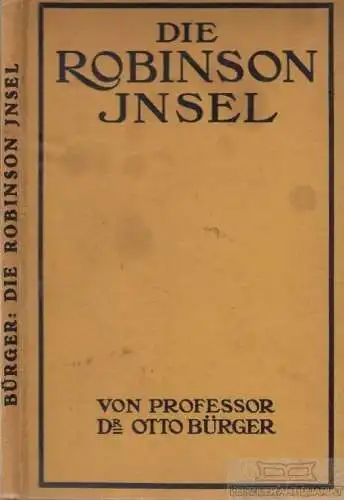 Buch: Die Robinson-Insel, Bürger, Otto. 1922, Dieterichsche Verlagsbuchhandlung