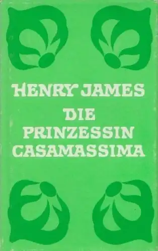 Buch: Die Prinzessin Casamassima, James, Henry. 1979, Aufbau-Verlag, Roman
