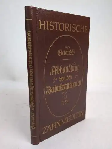 Buch: Abhandlung von den Zahnkrankheiten, Geraudly, Reprint von 1754, A. König