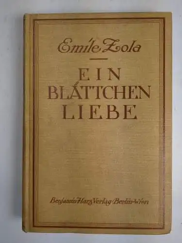 Buch: Ein Blättchen Liebe, Zola, Emile. Die Rougon Macquart, 1924, Harz Verlag