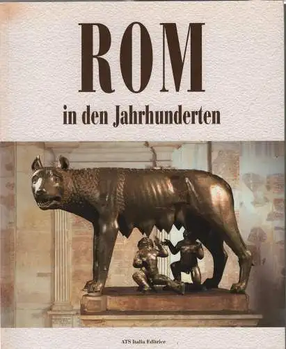 Buch: Rom in den Jahrhunderten, Cianfarini, Angela, 2008, gebraucht, sehr gut