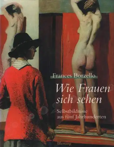 Buch: Wie Frauen sich sehen, Borzello, Frances. 1998, Karl Blessing Verlag