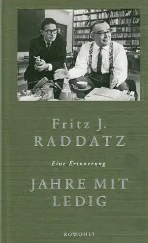 Buch: Jahre mit Ledig, Raddatz, Fritz J. 2015, Rowohlt Verlag, Eine Erinnerung