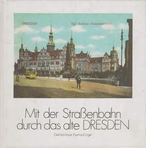 Buch: Mit der Straßenbahn durch das alte Dresden, Bauer, Gerhard, 1994