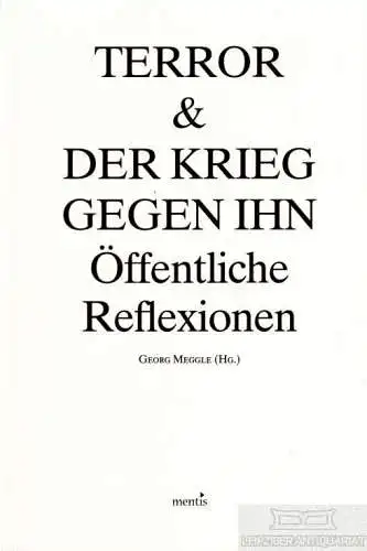 Buch: Terror & der Krieg gegen ihn, Georg, Meggle. 2003, mentis Verlag