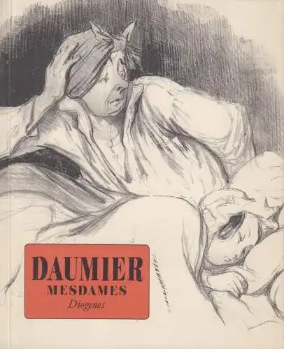 Buch: Mesdames, Daumier, Honore. Detebe-kunst, 1980, Diogenes Verlag