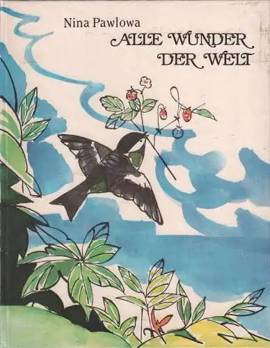 Buch: Alle Wunder der Welt, Pawlowa, Nina. 1987, Raduga-Verlag, gebraucht, gut