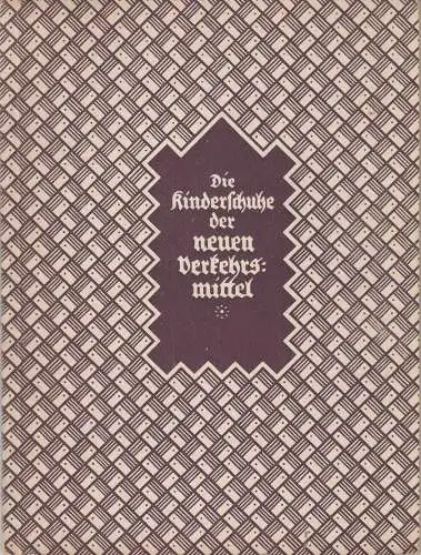 Buch: Die Kinderschuhe der neuen Verkehrsmittel, Feldhaus, F. M, gebraucht, gut