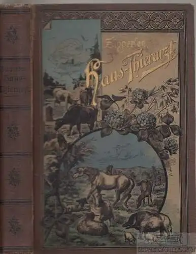 Buch: Der illustrirte Hausthierarzt für Landwirthe und... Zipperlen, Wilhelm