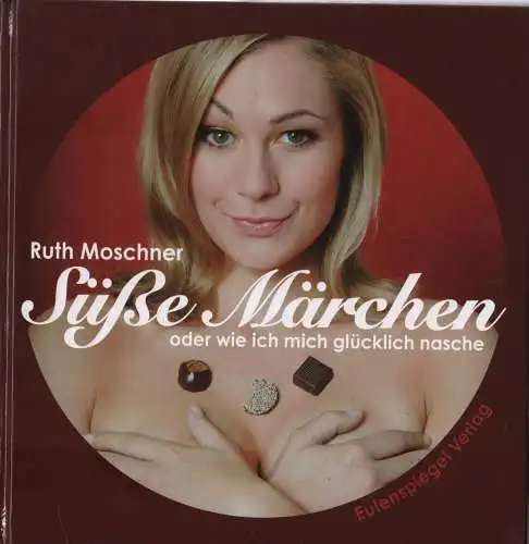 Buch: Süße Märchen, Moschner, Ruth, 2006, signiert, gebraucht, gut