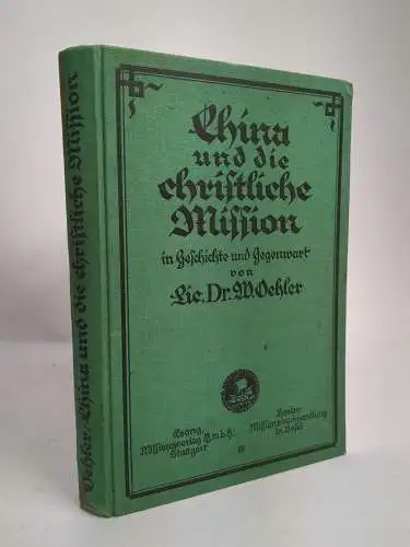 Buch: China und die christliche Mission, W. Oehler, 1925, Evang. Missionsverlag