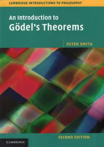 Buch: An Introduction to Godels Theorems, Smith, Peter, 2016