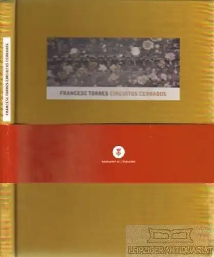Buch: Francesc Torres - Circuitos Cerrados, Velazquez, Roberto u.a. 2000