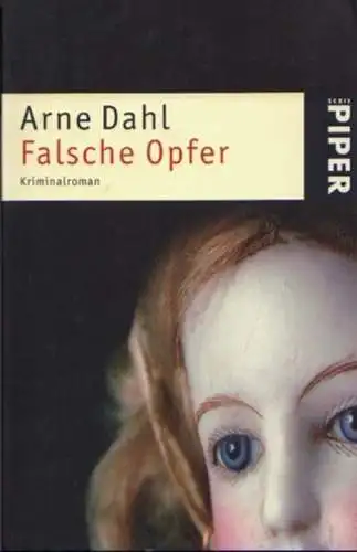 Buch: Falsche Opfer, Dahl, Arne. Serie Piper, 2006, Piper Verlag, Kriminalroman