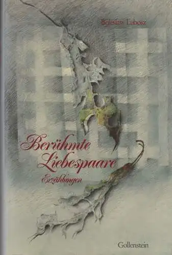 Buch: Berühmte Liebespaare, Lubosz, Boleslaw, 1996, Gollenstein Verlag