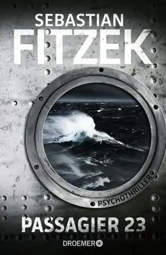 Buch: Passagier 23, Fitzek, Sebastian, 2014, Droemer, Psychothriller