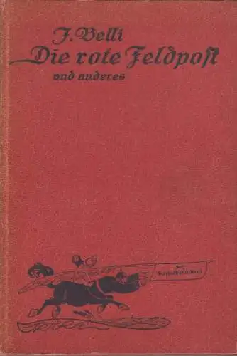 Buch: Die rote Feldpost unterm Sozialistengesetz, Belli, J., 1912, Dietz Nachf.