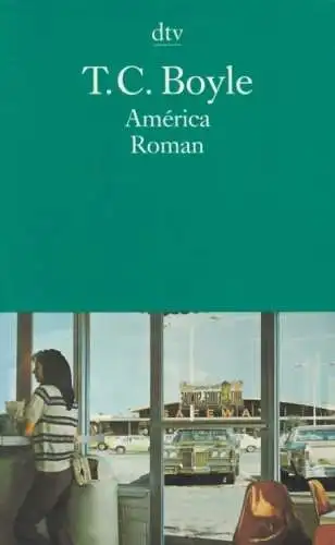 Buch: America, Boyle, T. C, 2002, Deutscher Taschenbuch Verlag, Roman
