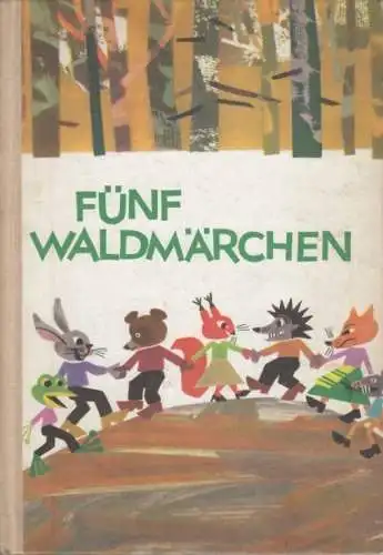 Buch: Fünf Waldmärchen, Harmandshiev, Todor, 1974, Verlag Bulgarski Hudoshnik