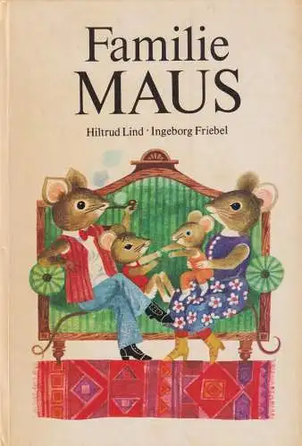 Buch: Familie Maus, Lind, Hiltrud. 1978, Kinderbuch Verlag, gebraucht, sehr gut