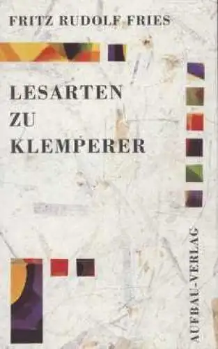 Buch: Lesarten zu Klemperer, Fries, Fritz Rudolf. 1995, Aufbau-Verlag