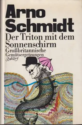 Buch: Der Triton mit dem Sonnenschirm, Schmidt, Arno, 1969, Stahlberg, gebraucht